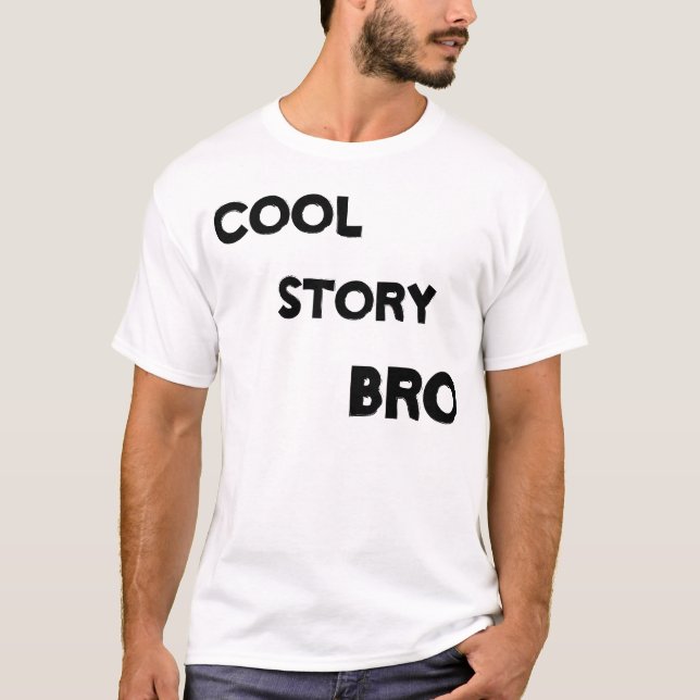 Cool Story Bro Shirt (Front)