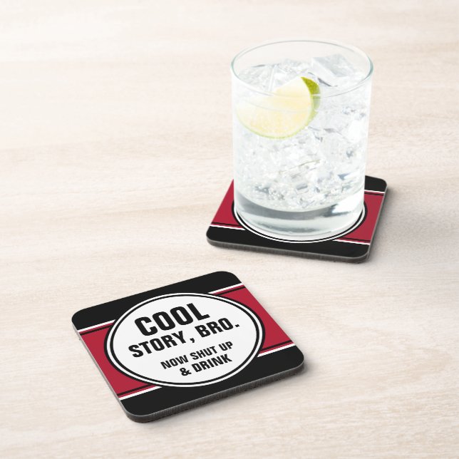 Cool Story Bro Shut up and Drink Coaster (Right Side)
