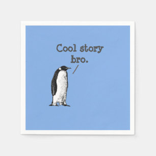"Cool story bro" Silly Penguin Napkin