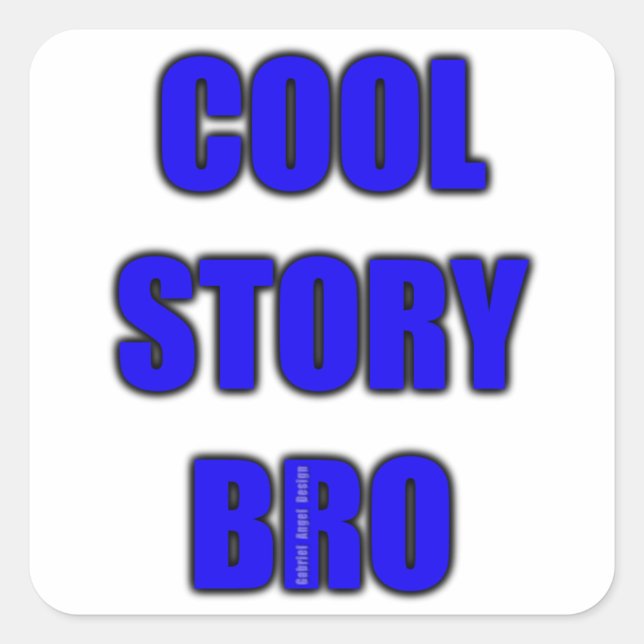 Cool Story Bro Square Sticker (Front)