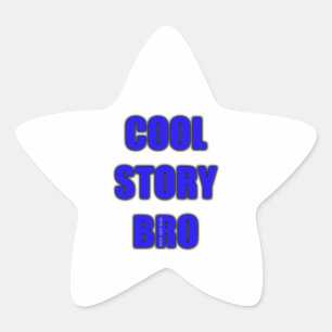 Cool Story Bro Star Sticker