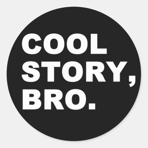 Cool Story Bro Stickers | Zazzle.co.uk