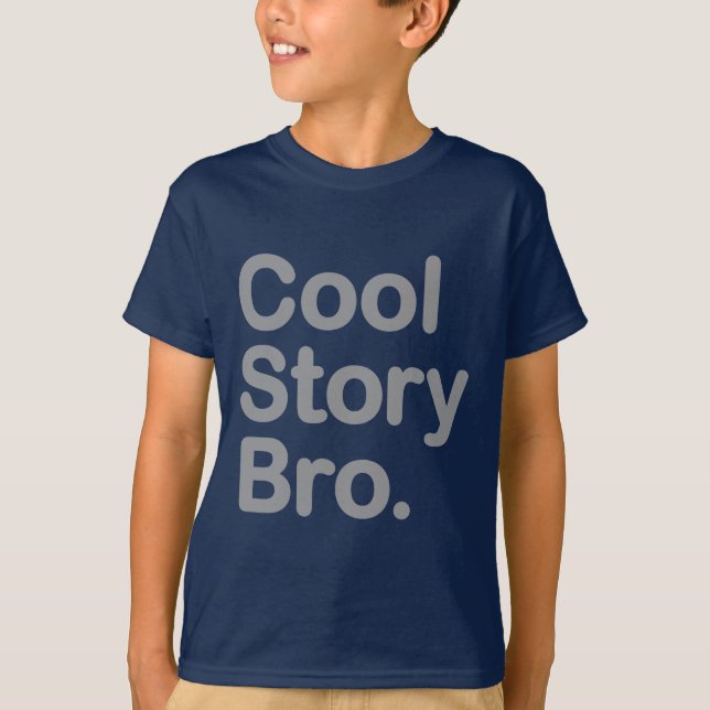Cool Story Bro. T-Shirt (Front)