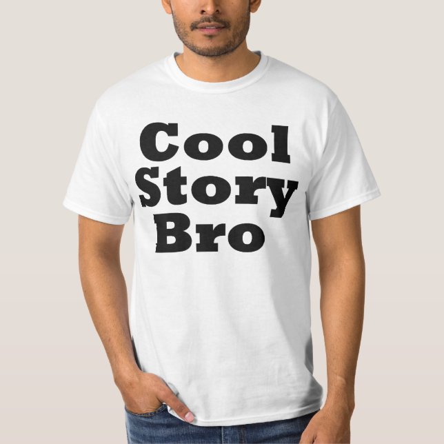 Cool Story Bro T-Shirt (Front)