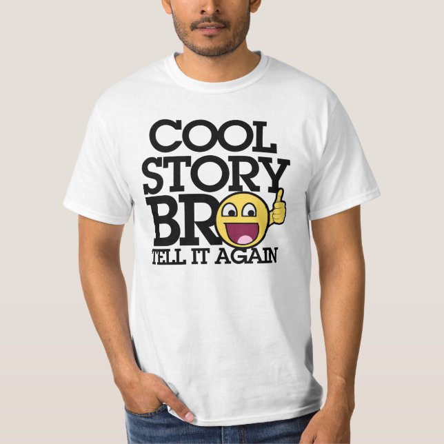 Cool Story bro T-Shirt (Front)