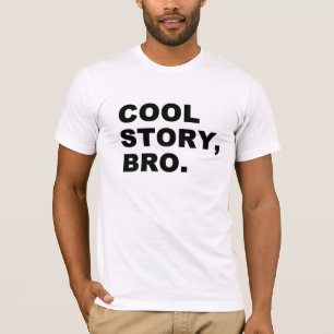 Cool Story Bro T-Shirt