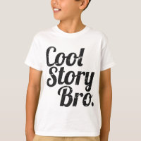 Cool Story Bro.