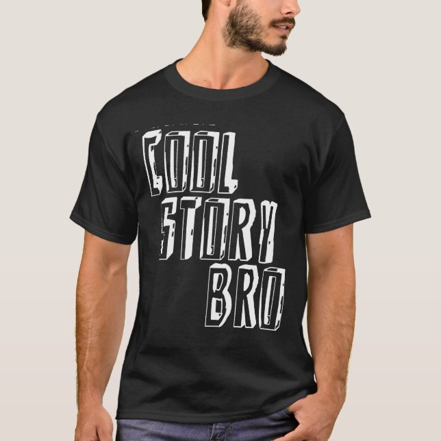 Cool Story Bro T-Shirt (Front)