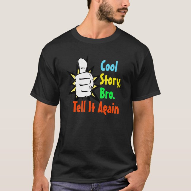 Cool Story Bro Tee Shirt (Front)
