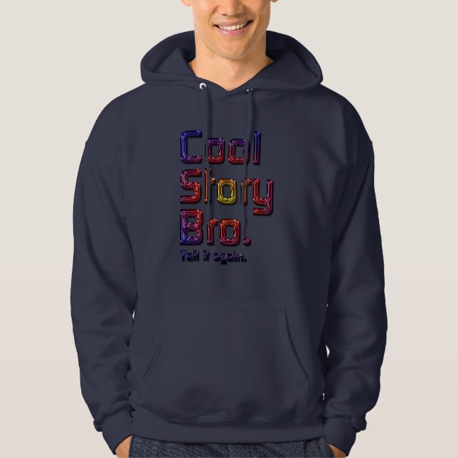 Cool Story Bro. Tell it again5TBV Hoodie (Front)