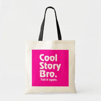 Cool Story Bro. Tell it again.3 Tote Bag