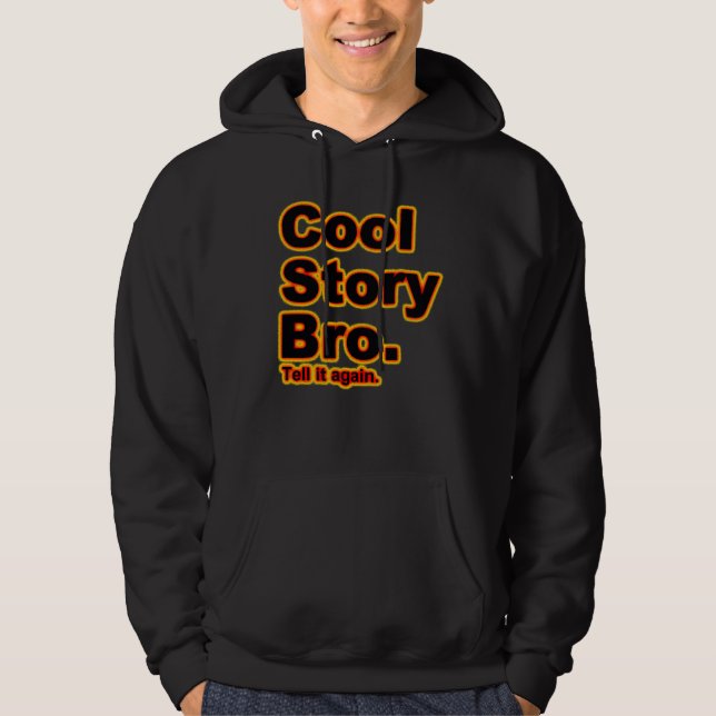 Cool Story Bro. Tell it again. (blk/org) Hoodie (Front)