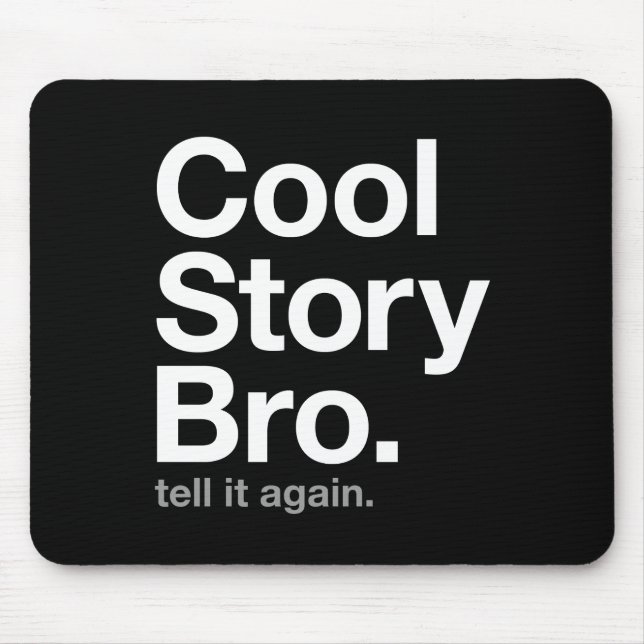 cool story bro. tell it again. mouse mat (Front)