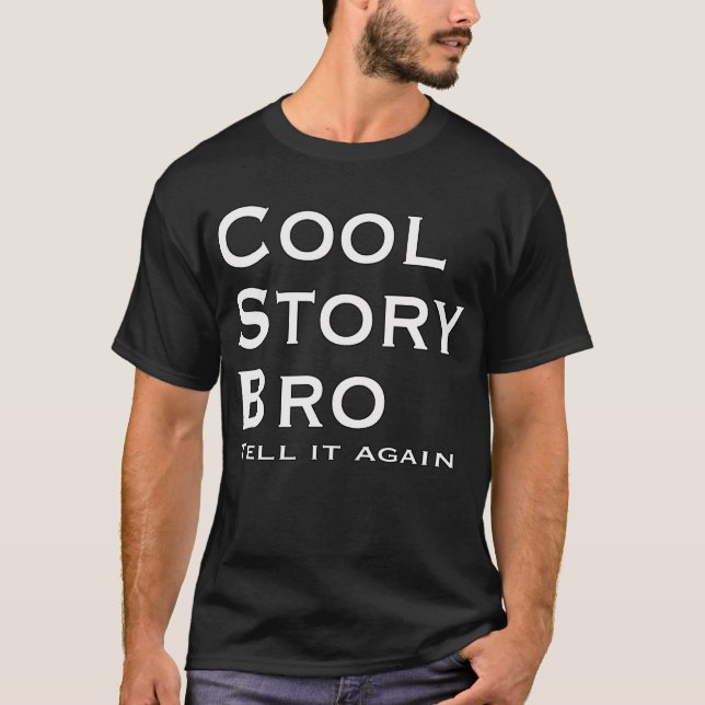 Cool Story Bro Tell it again T-Shirt (Front)