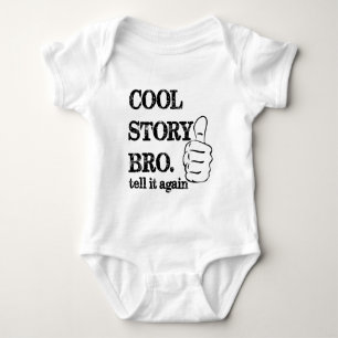 Cool story bro tell it again thumbs up baby bodysuit