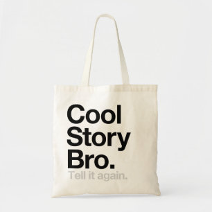 Cool Story Bro. Tell it again Tote Bag
