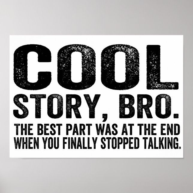 Cool Story Bro.The best part was... Poster (Front)