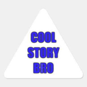 Cool Story Bro Triangle Sticker