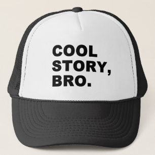 Cool Story Bro Trucker Hat