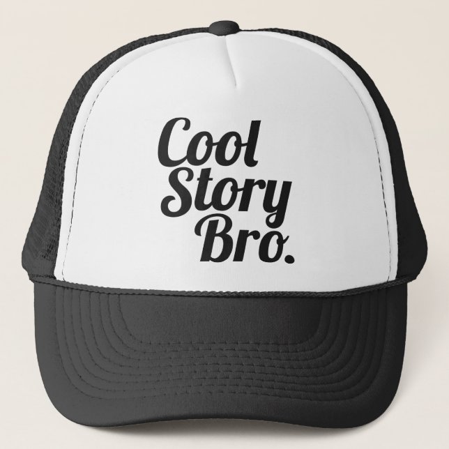 Cool Story Bro. Trucker Hat (Front)