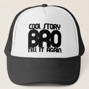 Cool story bro trucker hat