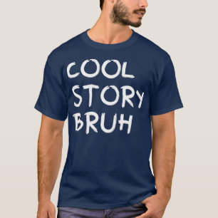 Cool Story Bruh  Smack Bru Bro Brother  Men T-Shirt