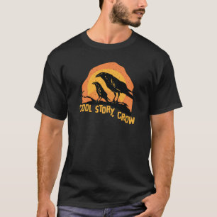 Cool Story, Crow // Funny Halloween T-Shirt
