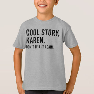 Cool Story Karen Don’t Tell It Again Funny T-Shirt