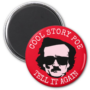 Cool Story Poe Magnet