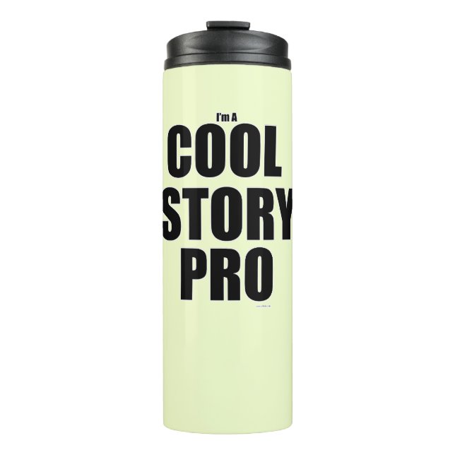 Cool Story Pro Funny Epic Writer Motto Thermal Tumbler (Front)