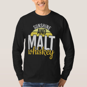 Cool Sunshine And Malt Whiskey Life Whiskey T-Shirt