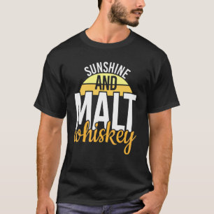 Cool Sunshine And Malt Whiskey Life Whiskey T-Shirt
