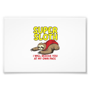 Cool Super Sloth I Will Rescue You At My Own Pace Photo Print