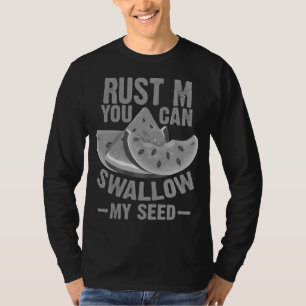 Cool Swallow My Seed Funny Watermelon Gift For Men T-Shirt