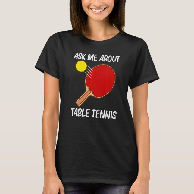 Cool Table Tennis For Men Women Ping Pong Sport Pl T-Shirt (Front)