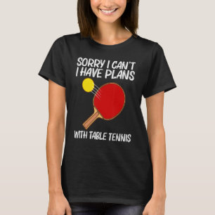Cool Table Tennis For Men Women Ping Pong Sport Pl T-Shirt