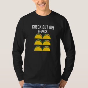 Cool Taco Check Out My 6 Pack Saying Tacos T-Shirt
