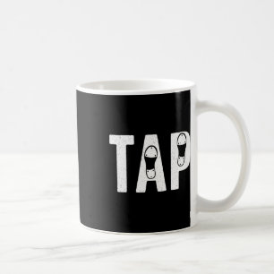 Cool Tap Dancing For Men Women Tap Dancer Shoe Dan Coffee Mug