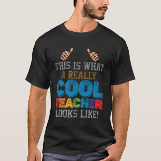 Cool Teacher Teaching Student Sayings Educators T-Shirt