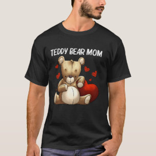 Cool Teddy Bear For Mom Mother Plush Stuffed Toy A T-Shirt