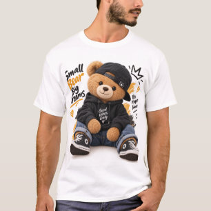Cool Teddy Bear Streetwear Small Bear Big Dreams T-Shirt