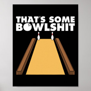 Cool That's Some Bowl Funny Bowling Gift For Men W Poster