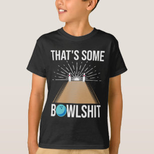 Cool That's Some Bowl Funny Bowling Gift For Men W T-Shirt