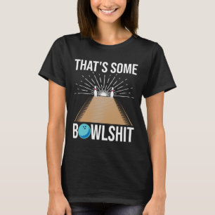 Cool That's Some Bowl Funny Bowling Gift For Men W T-Shirt