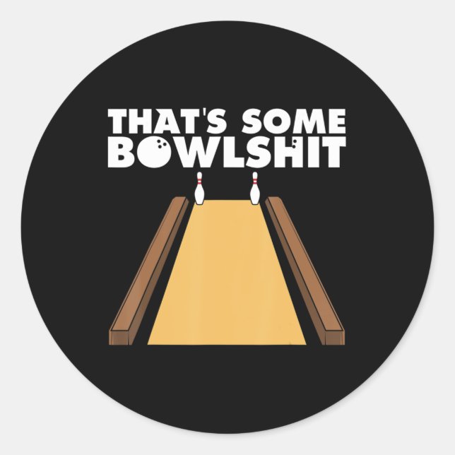 Cool That's Some Bowlshit Fun Bowling Gift For Men Classic Round Sticker (Front)