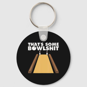 Cool That's Some Bowlshit Fun Bowling Gift For Men Key Ring