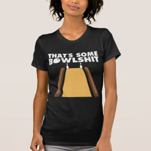 Cool That's Some Bowlshit Fun Bowling Gift For Men T-Shirt