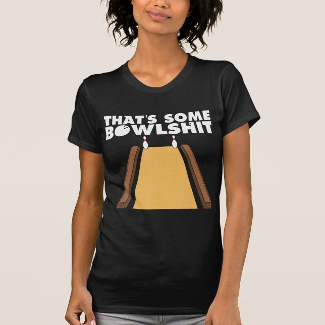 Cool That's Some Bowlshit Fun Bowling Gift For Men T-Shirt (Front)