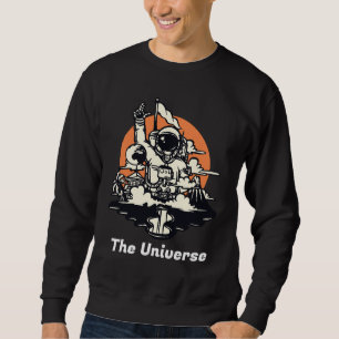 Cool The universe l Astronaut outerspace Sweatshirt