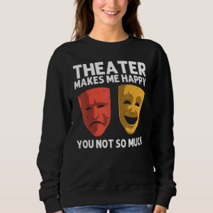Cool Theatre For Men Women Broadway Musical Theatr Sweatshirt
